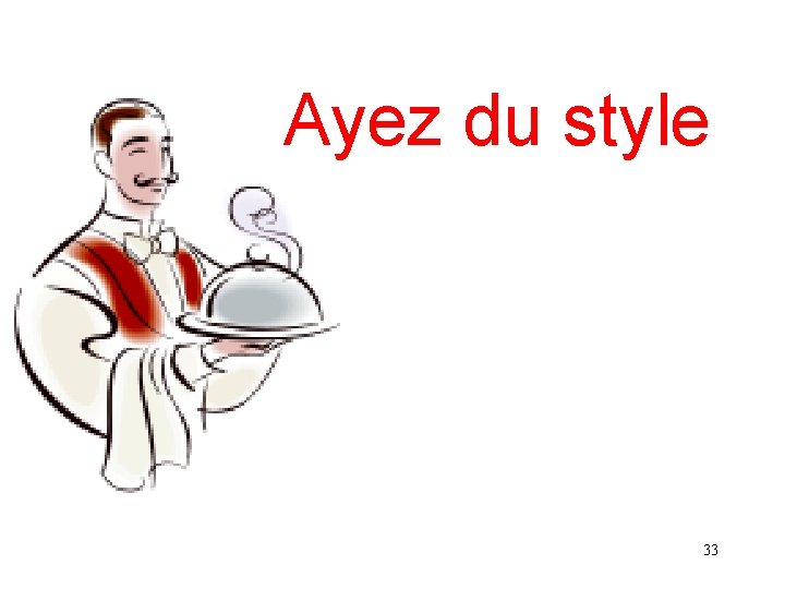 Ayez du style 33 