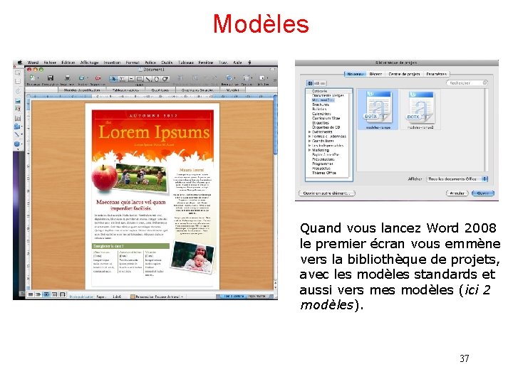 Modèles Quand vous lancez Word 2008 le premier écran vous emmène vers la bibliothèque