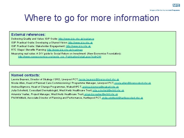 Where to go for more information External references: Delivering Quality and Value: ISIP Guide: