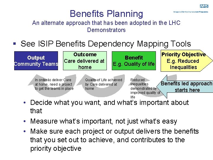 Benefits Planning An alternate approach that has been adopted in the LHC Demonstrators §