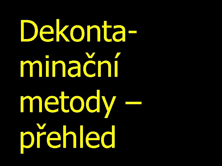 Dekontaminační metody – přehled 