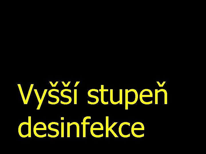 Vyšší stupeň desinfekce 