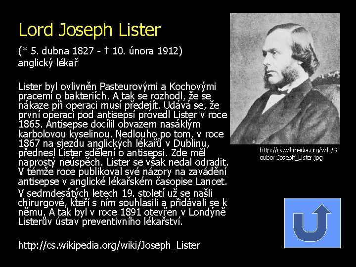 Lord Joseph Lister (* 5. dubna 1827 - † 10. února 1912) anglický lékař