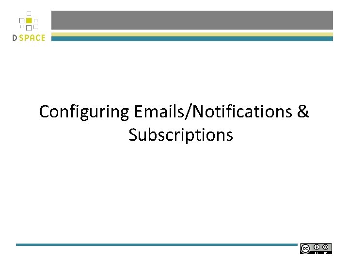 Configuring Emails/Notifications & Subscriptions 