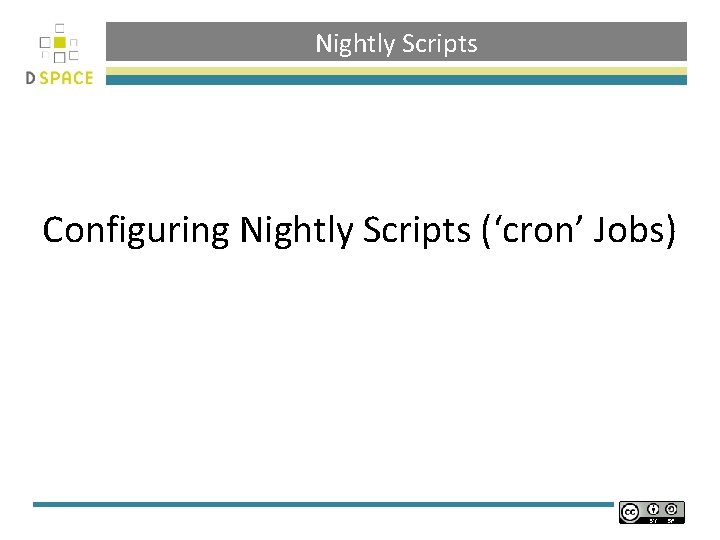 Nightly Scripts Configuring Nightly Scripts (‘cron’ Jobs) 