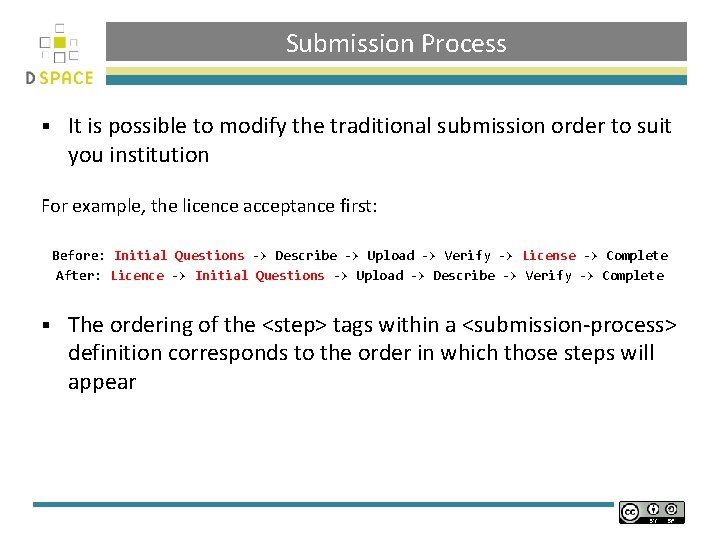 Submission Process § It is possible to modify the traditional submission order to suit