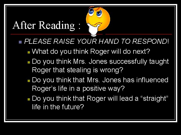 After Reading : n PLEASE RAISE YOUR HAND TO RESPOND! n What do you