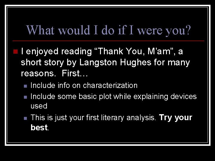 What would I do if I were you? n I enjoyed reading “Thank You,