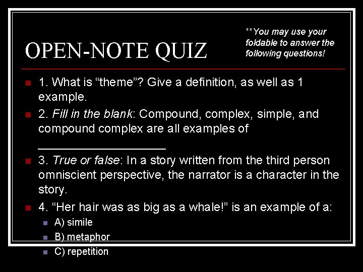 OPEN-NOTE QUIZ n n **You may use your foldable to answer the following questions!