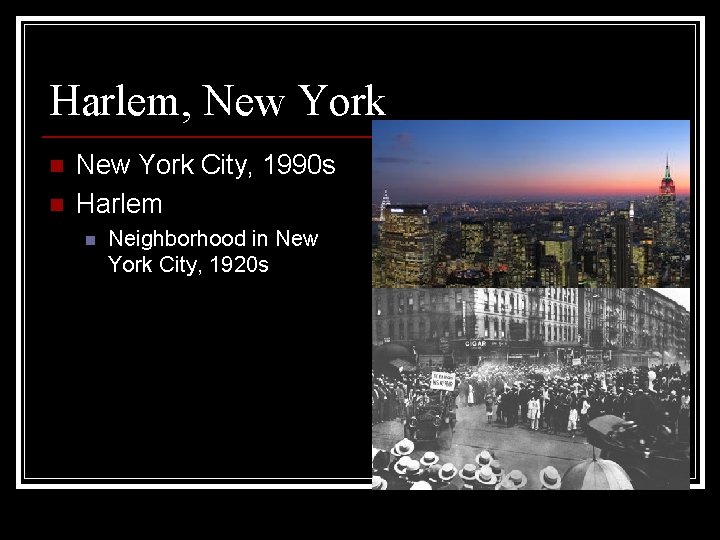 Harlem, New York n n New York City, 1990 s Harlem n Neighborhood in