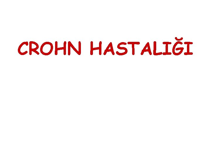 CROHN HASTALIĞI 