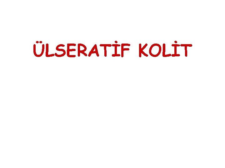 ÜLSERATİF KOLİT 