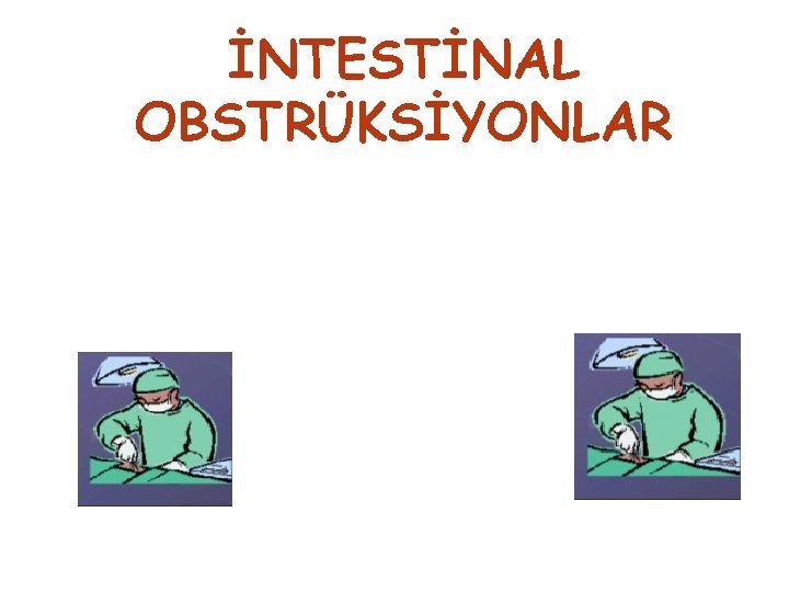 İNTESTİNAL OBSTRÜKSİYONLAR 