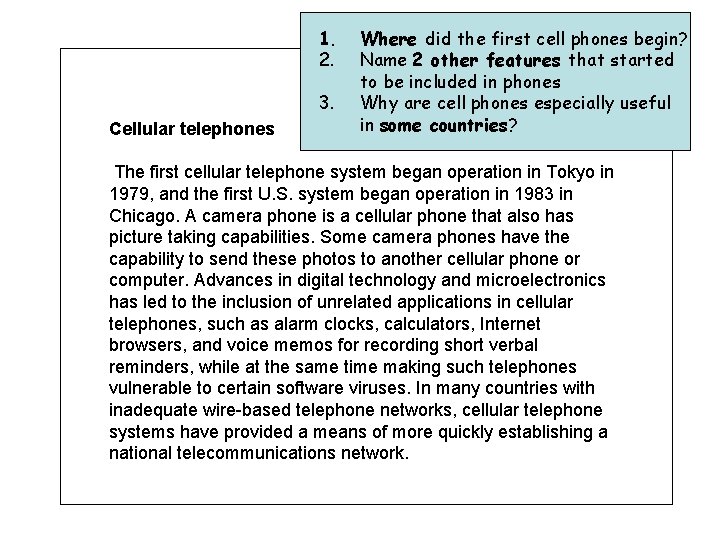 1. 2. 3. Cellular telephones Where did the first cell phones begin? Name 2
