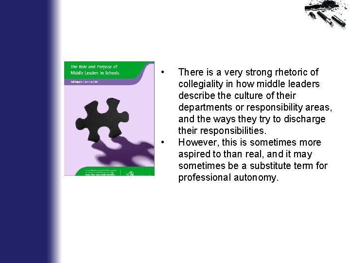  • • There is a very strong rhetoric of collegiality in how middle