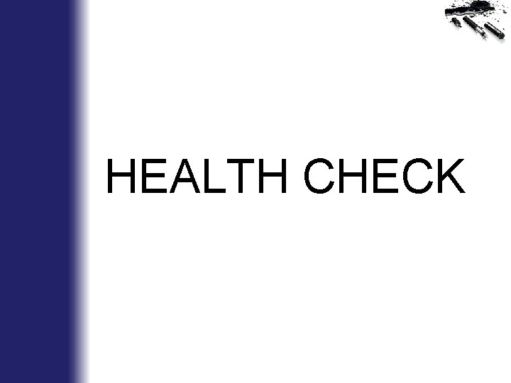 HEALTH CHECK 