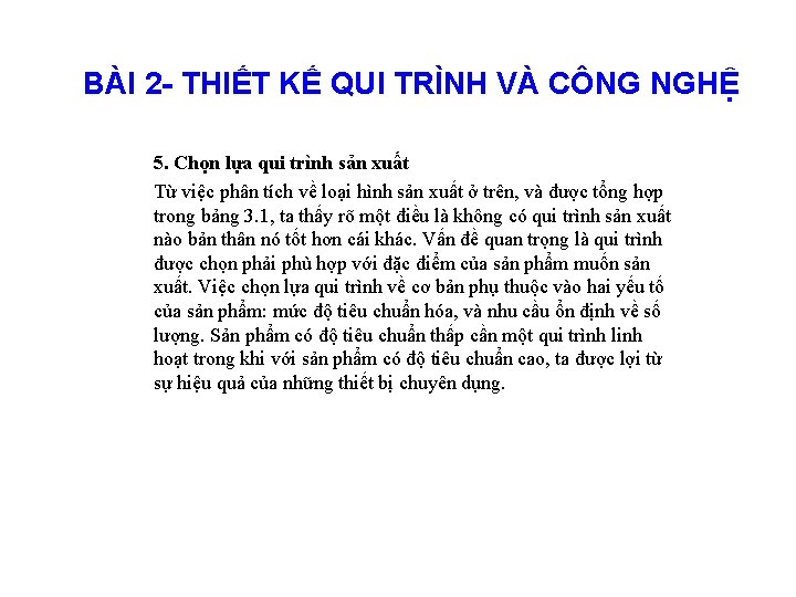 BÀI 2 - THIẾT KẾ QUI TRÌNH VÀ CÔNG NGHỆ 5. Chọn lựa qui