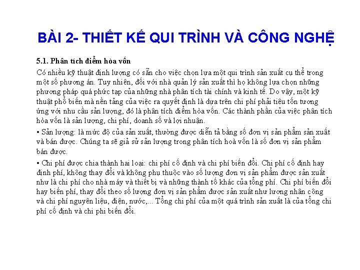 BÀI 2 - THIẾT KẾ QUI TRÌNH VÀ CÔNG NGHỆ 5. 1. Phân tích