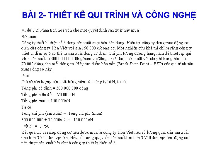 BÀI 2 - THIẾT KẾ QUI TRÌNH VÀ CÔNG NGHỆ Ví dụ 3. 2: