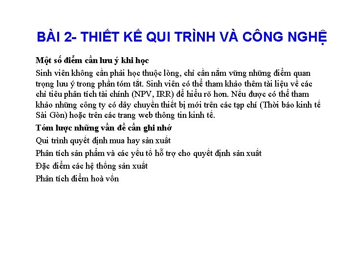 BÀI 2 - THIẾT KẾ QUI TRÌNH VÀ CÔNG NGHỆ Một số điểm cần