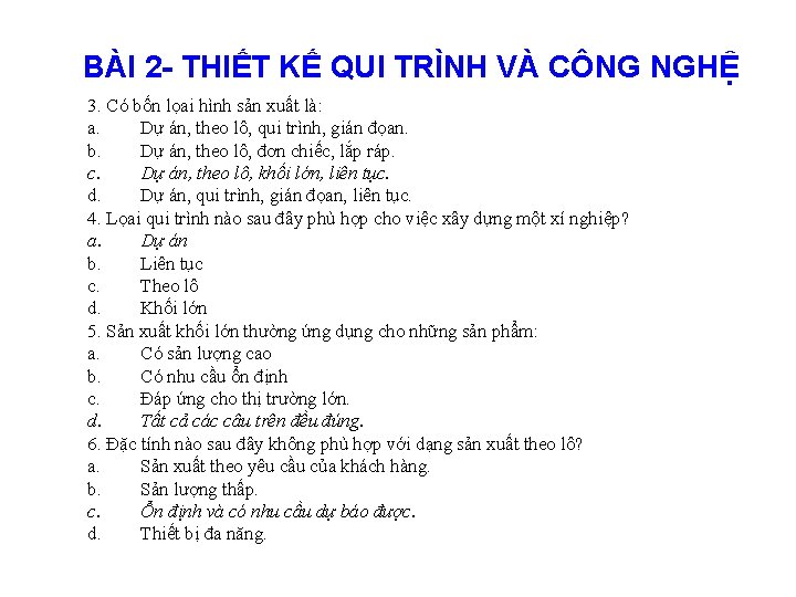 BÀI 2 - THIẾT KẾ QUI TRÌNH VÀ CÔNG NGHỆ 3. Có bốn lọai