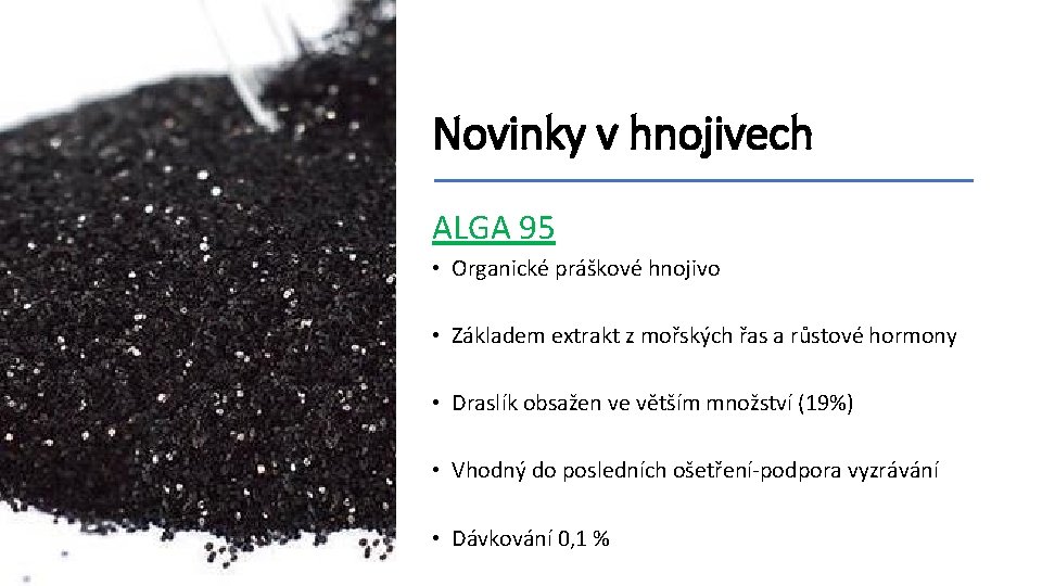 Novinky v hnojivech ALGA 95 • Organické práškové hnojivo • Základem extrakt z mořských