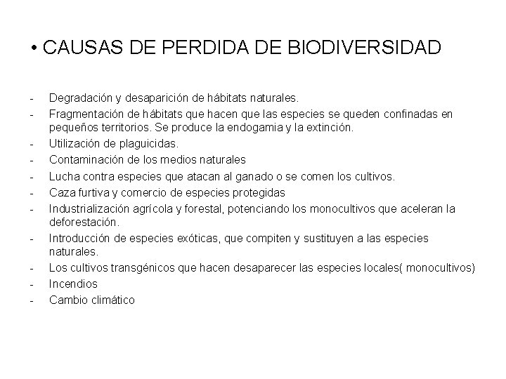  • CAUSAS DE PERDIDA DE BIODIVERSIDAD - Degradación y desaparición de hábitats naturales.