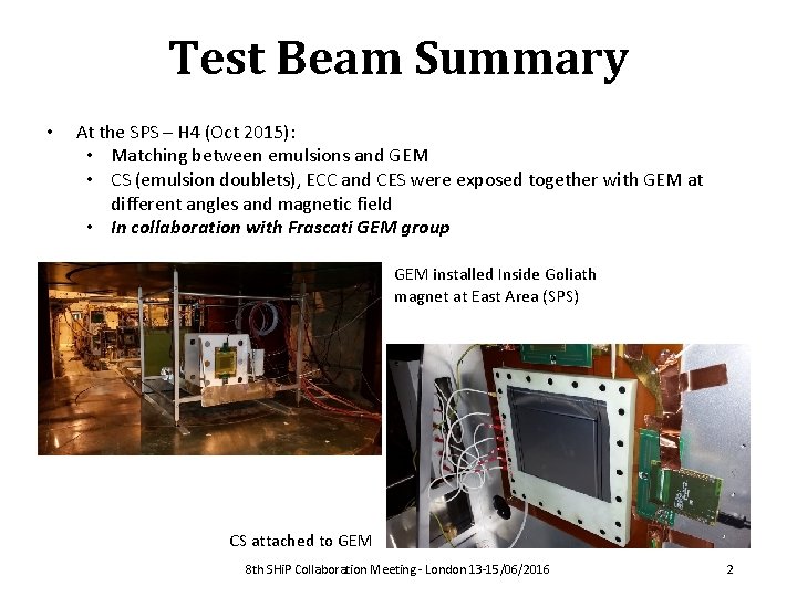 Test Beam Summary • At the SPS – H 4 (Oct 2015): • Matching