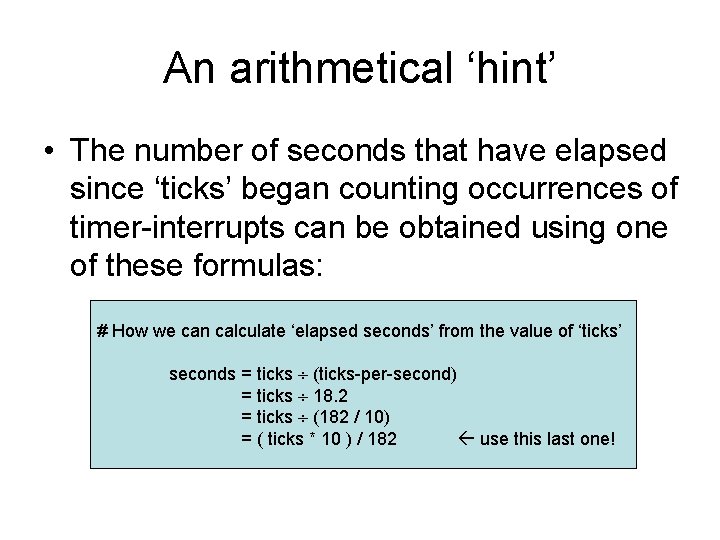 An arithmetical ‘hint’ • The number of seconds that have elapsed since ‘ticks’ began
