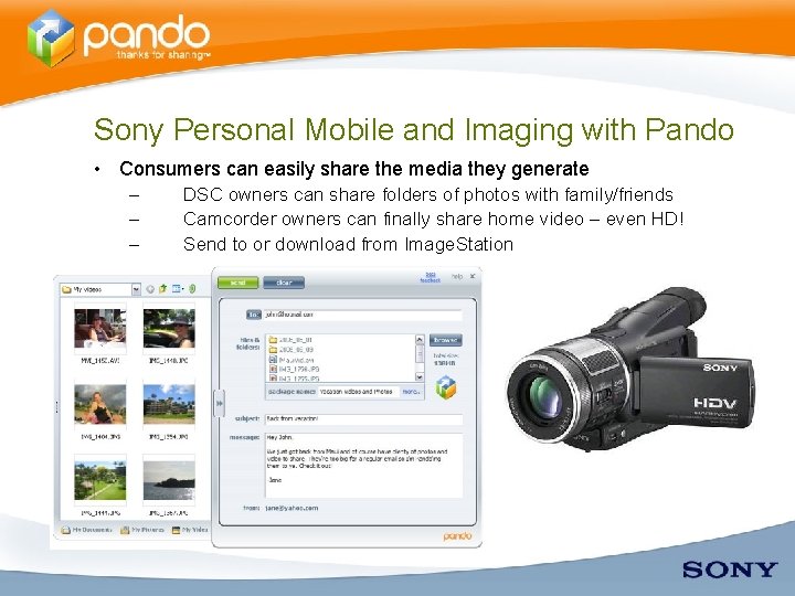 Sony Personal Mobile and Imaging with Pando • Consumers can easily share the media