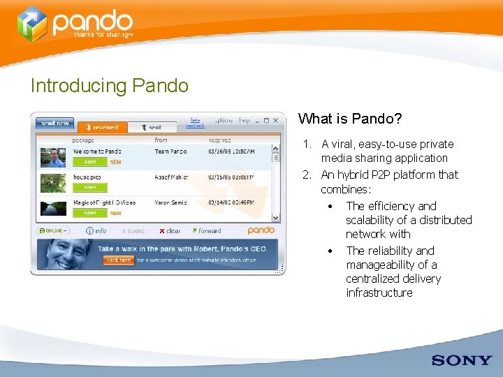 Introducing Pando What is Pando? 1. A viral, easy-to-use private media sharing application 2.