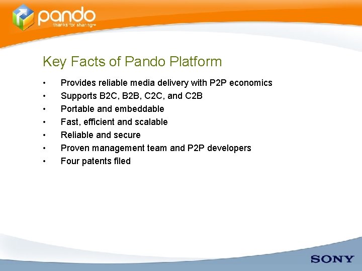 Key Facts of Pando Platform • • Provides reliable media delivery with P 2