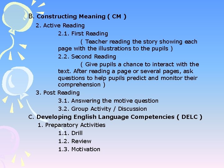 B. Constructing Meaning ( CM ) 2. Active Reading 2. 1. First Reading (