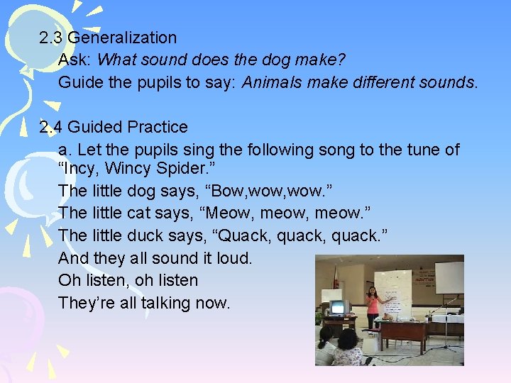 2. 3 Generalization Ask: What sound does the dog make? Guide the pupils to