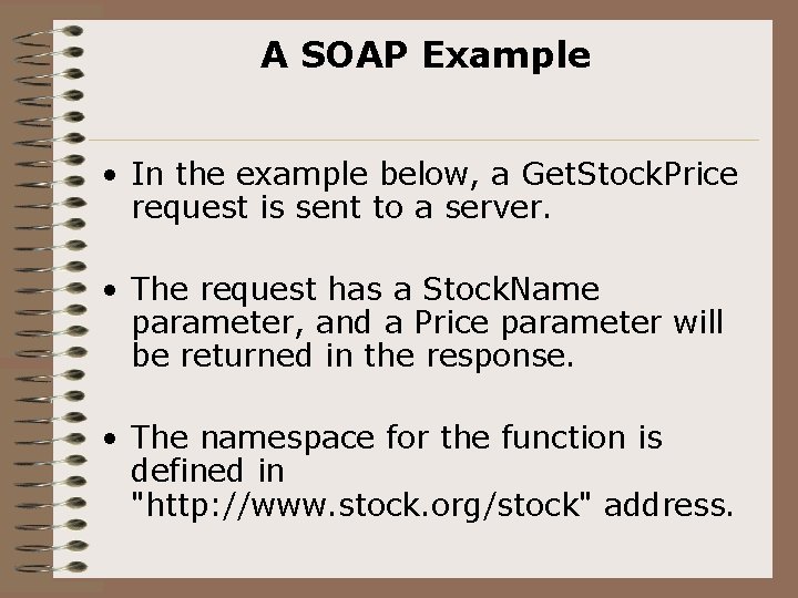 A SOAP Example • In the example below, a Get. Stock. Price request is