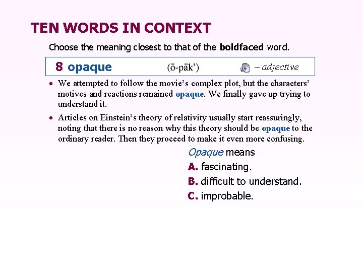 TEN WORDS IN CONTEXT Choose the meaning closest to that of the boldfaced word.