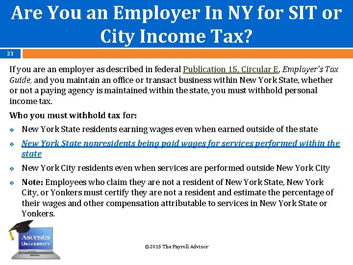 Are You an Employer In NY for SIT or City Income Tax? 21 If