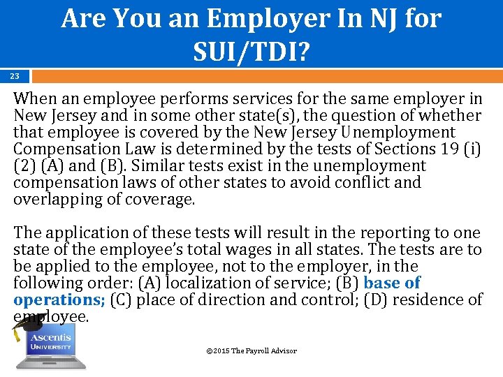Are You an Employer In NJ for SUI/TDI? 23 When an employee performs services