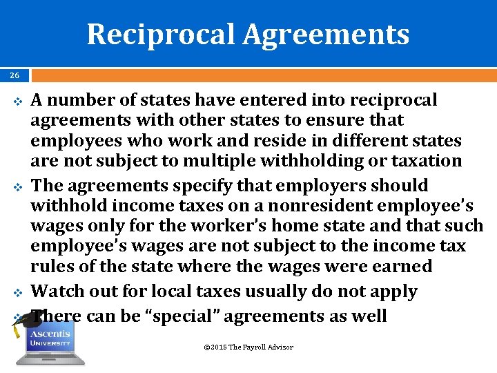 Reciprocal Agreements 26 v v A number of states have entered into reciprocal agreements