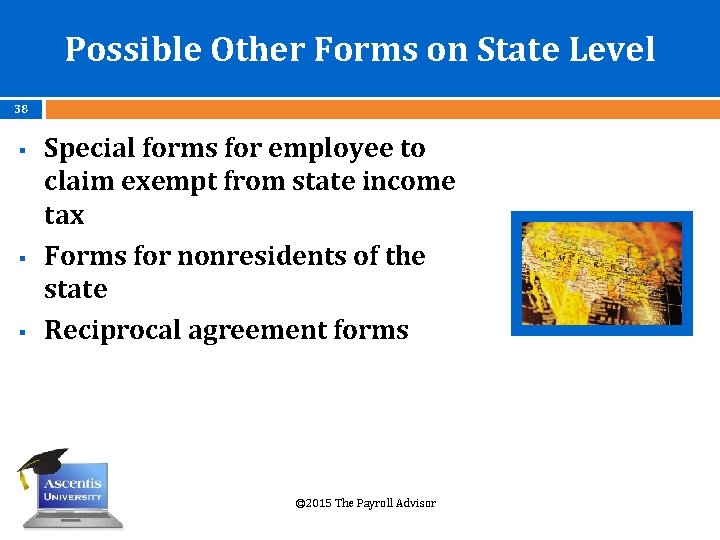 Possible Other Forms on State Level 38 § § § Special forms for employee