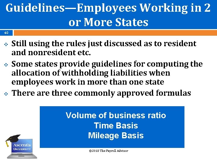 Guidelines—Employees Working in 2 or More States 40 v v v Still using the