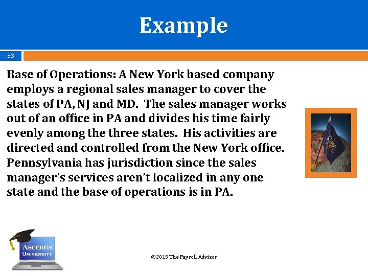 Example 53 Base of Operations: A New York based company employs a regional sales