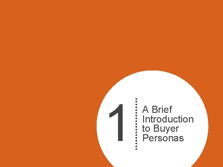 1 A Brief Introduction to Buyer Personas 