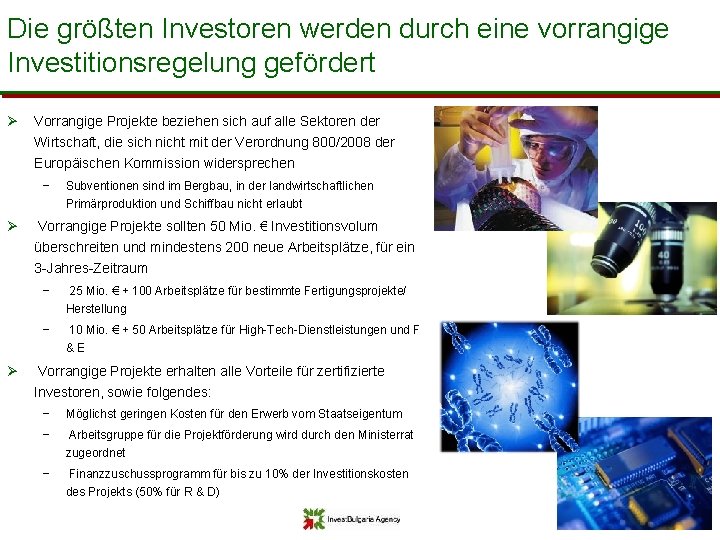 Die größten Investoren werden durch eine vorrangige Investitionsregelung gefördert Ø Vorrangige Projekte beziehen sich