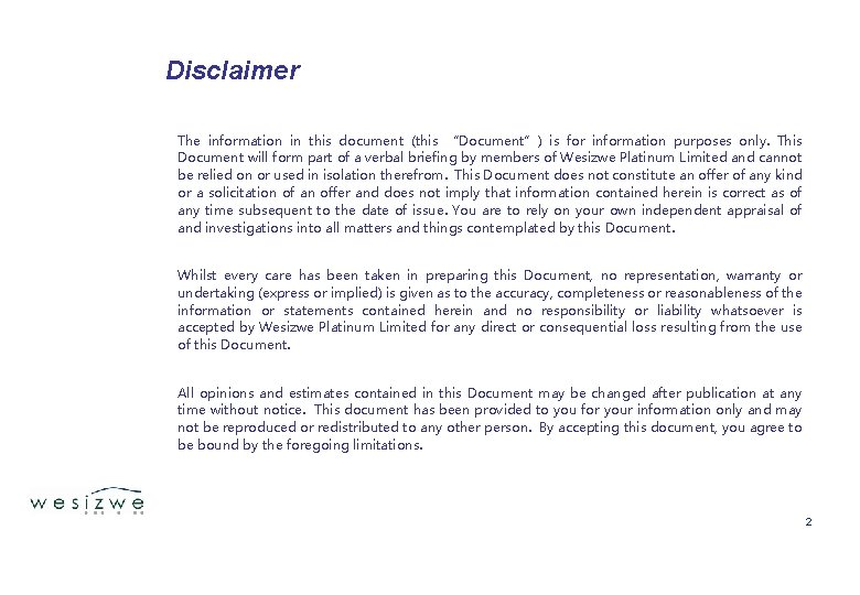 Disclaimer The information in this document (this “Document”) is for information purposes only. This