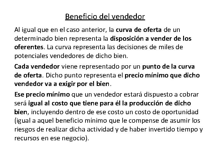 Beneficio del vendedor Al igual que en el caso anterior, la curva de oferta