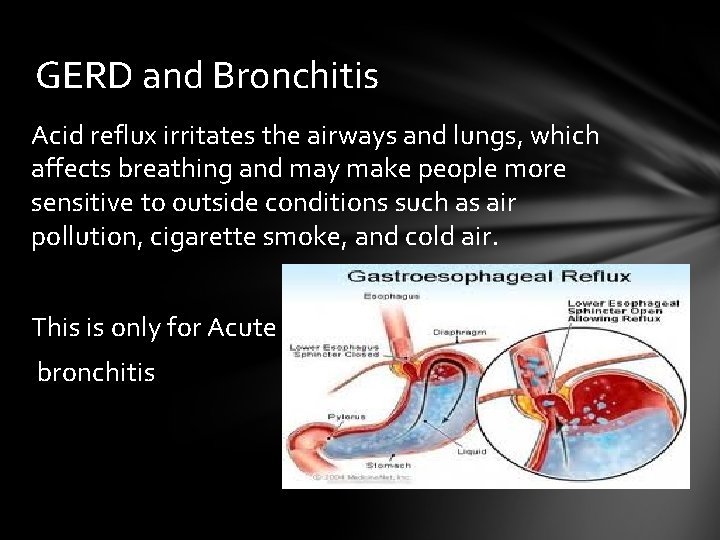 GERD and Bronchitis Acid reflux irritates the airways and lungs, which affects breathing and