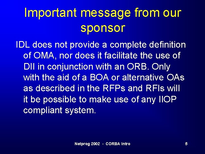 Important message from our sponsor IDL does not provide a complete definition of OMA,