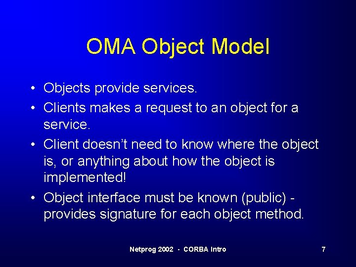 OMA Object Model • Objects provide services. • Clients makes a request to an