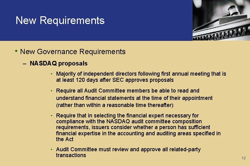 New Requirements • New Governance Requirements – NASDAQ proposals • Majority of independent directors